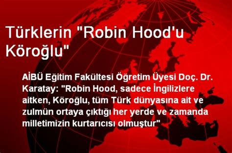 T­ü­r­k­l­e­r­i­n­ ­­R­o­b­i­n­ ­H­o­o­d­­u­ ­K­ö­r­o­ğ­l­u­­